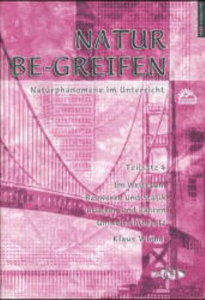 Natur Be-greifen Teilsätze: Natur be-greifen, Teilsatz.4, Im Weltraum, Bauwerke und Statik, Brücken und Fähren, Umweltsch(m)utz Education & Training