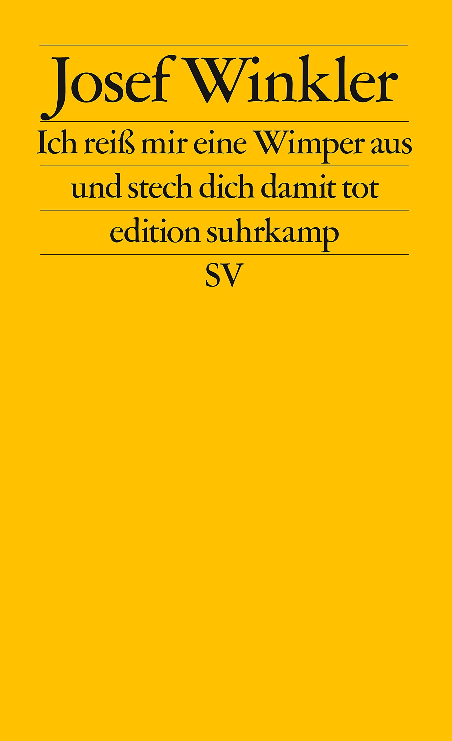 Ich reiß mir eine Wimper aus und stech dich damit tot (edition suhrkamp) Essays & Short Stories