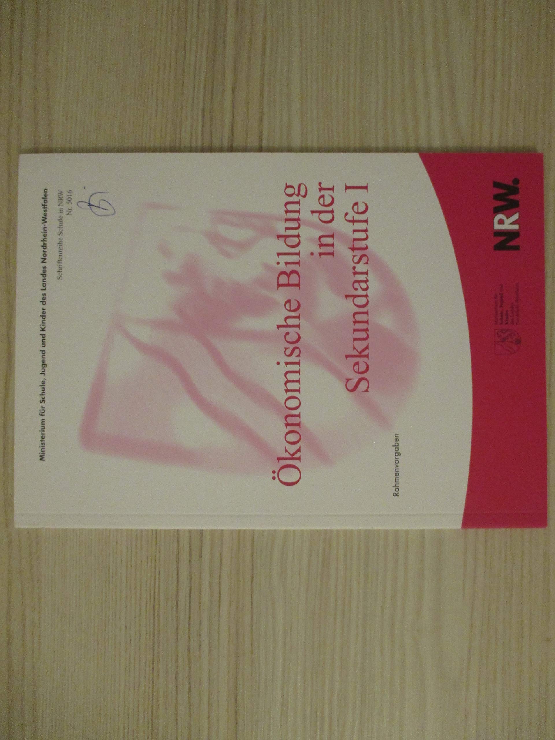 Ökonomische Bildung in der Sek I: Rahmenvorgabe (Richtlinien und Lehrpläne /sonstige Unterrichtsvorgaben / Übergreifende Richtlinien) Learning & Reference