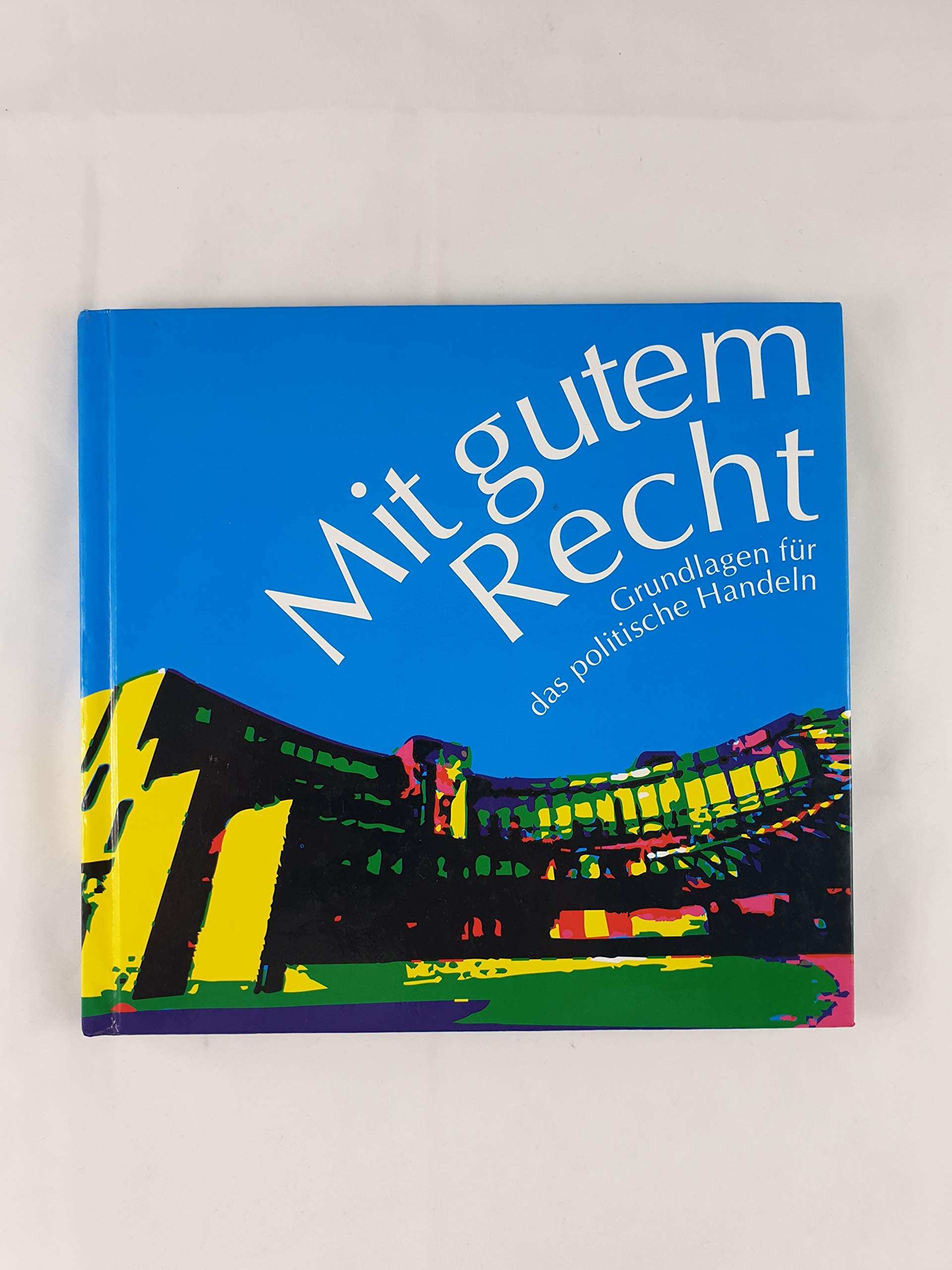 Mit gutem Recht. Grundlagen für das politische Handeln Books
