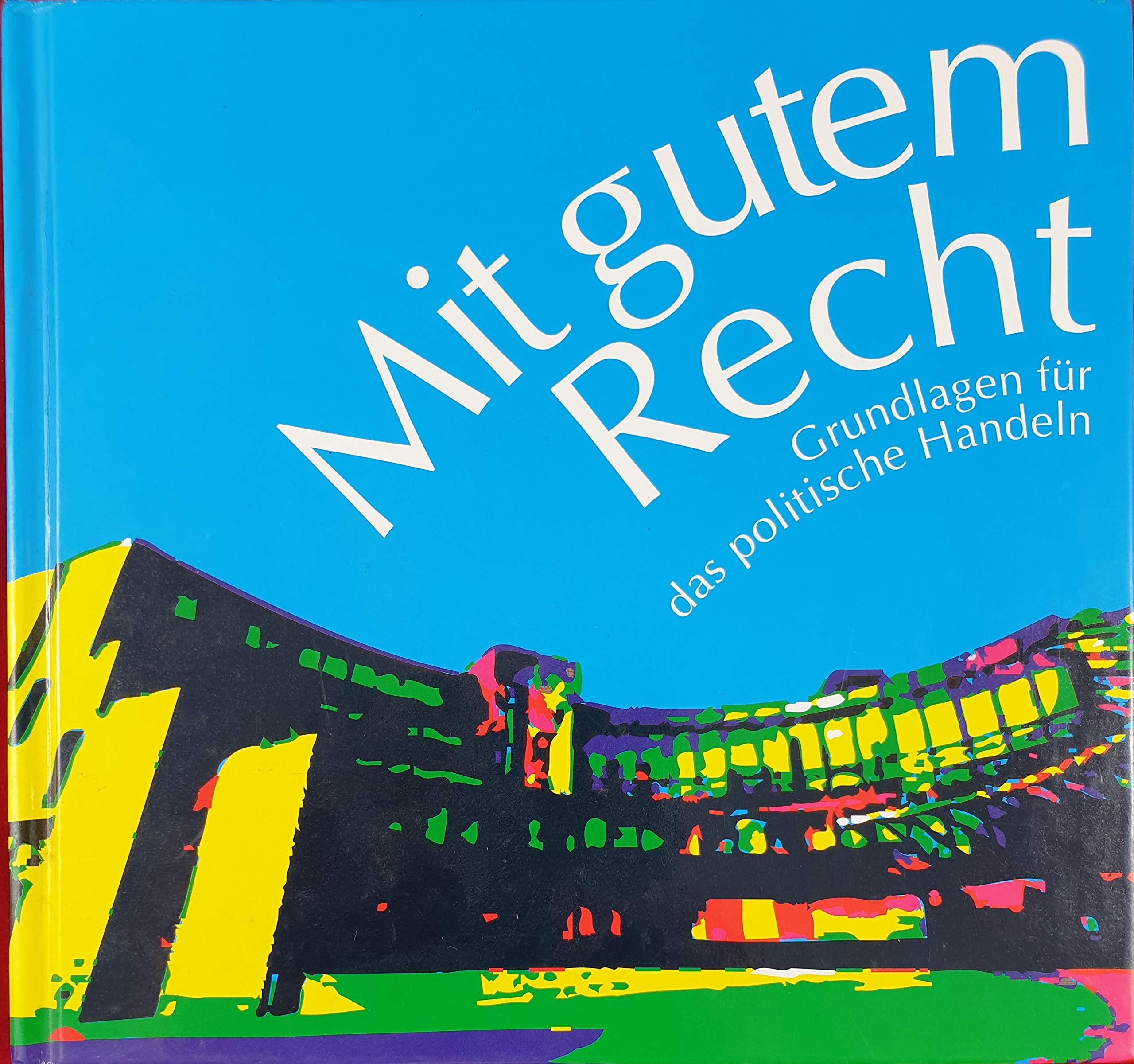 Mit gutem Recht - Grundlagen fr das politische Handeln Books