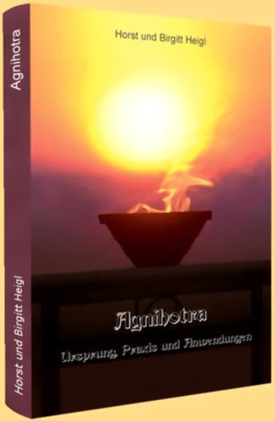Agnihotra: Ursprung, Praxis und Anwendungen Medicine