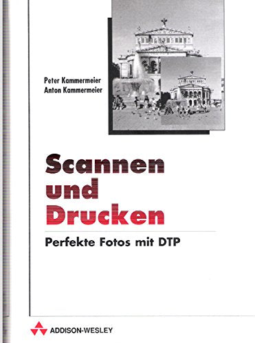 Scannen und Drucken. Perfekte Fotos mit DTP Books