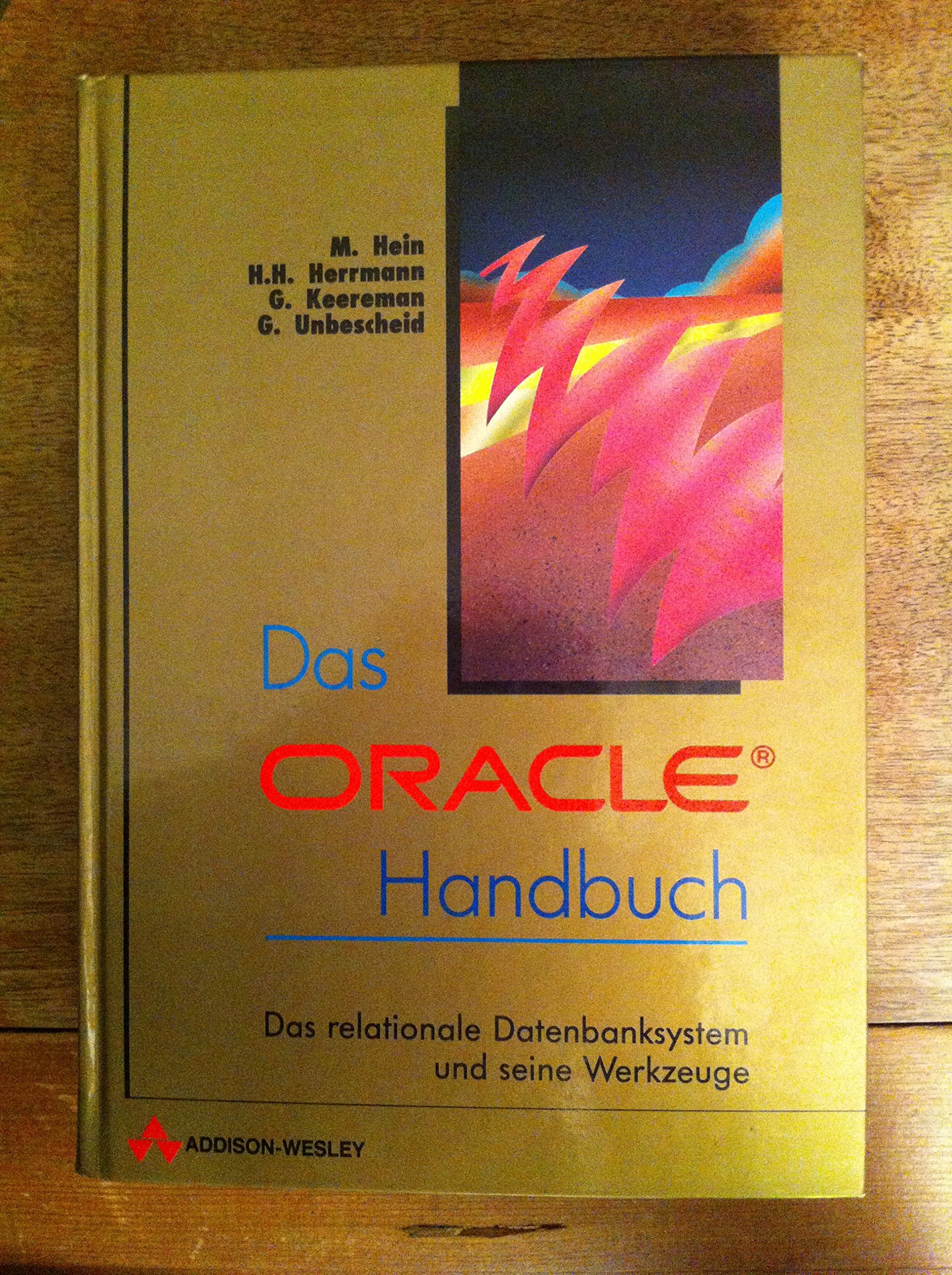 Das ORACLE Handbuch. Das relationale Datenbanksystem und seine Werkzeuge Books