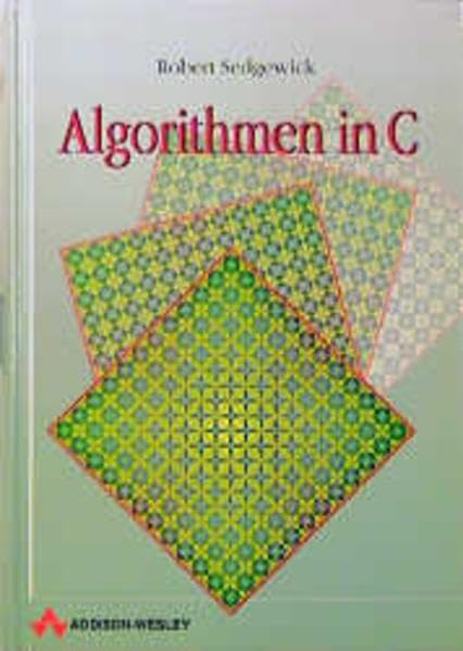 Algorithmen in C . (Sonstige Bücher AW) Computer Science Books