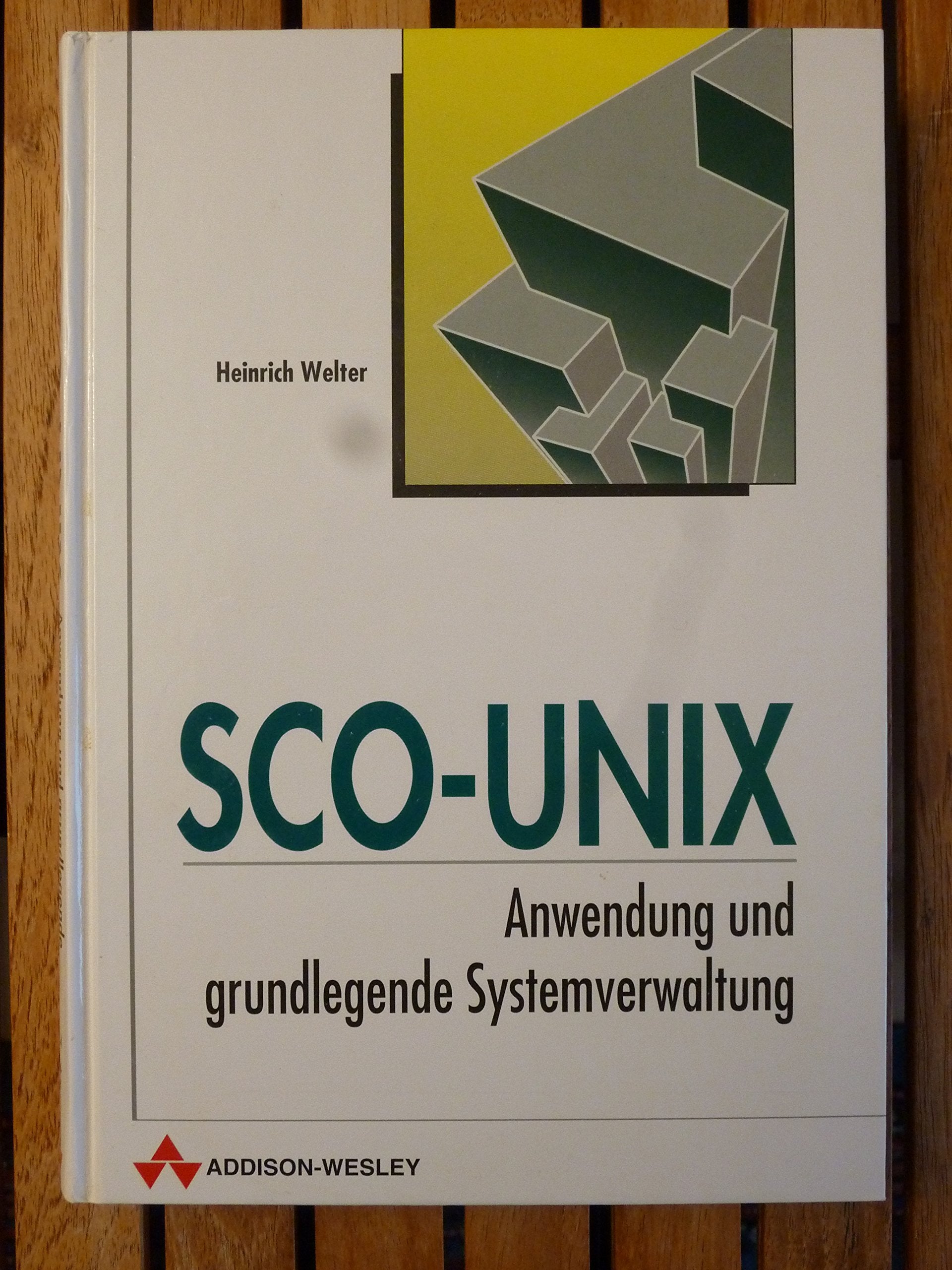 SCO - Unix. Anwendung und grundlegende Systemverwaltung Books