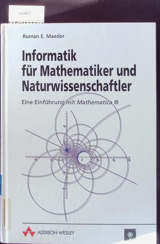 Informatik für Mathematiker und Naturwissenschaftler. Eine Einführung mit Mathematica Computer Science