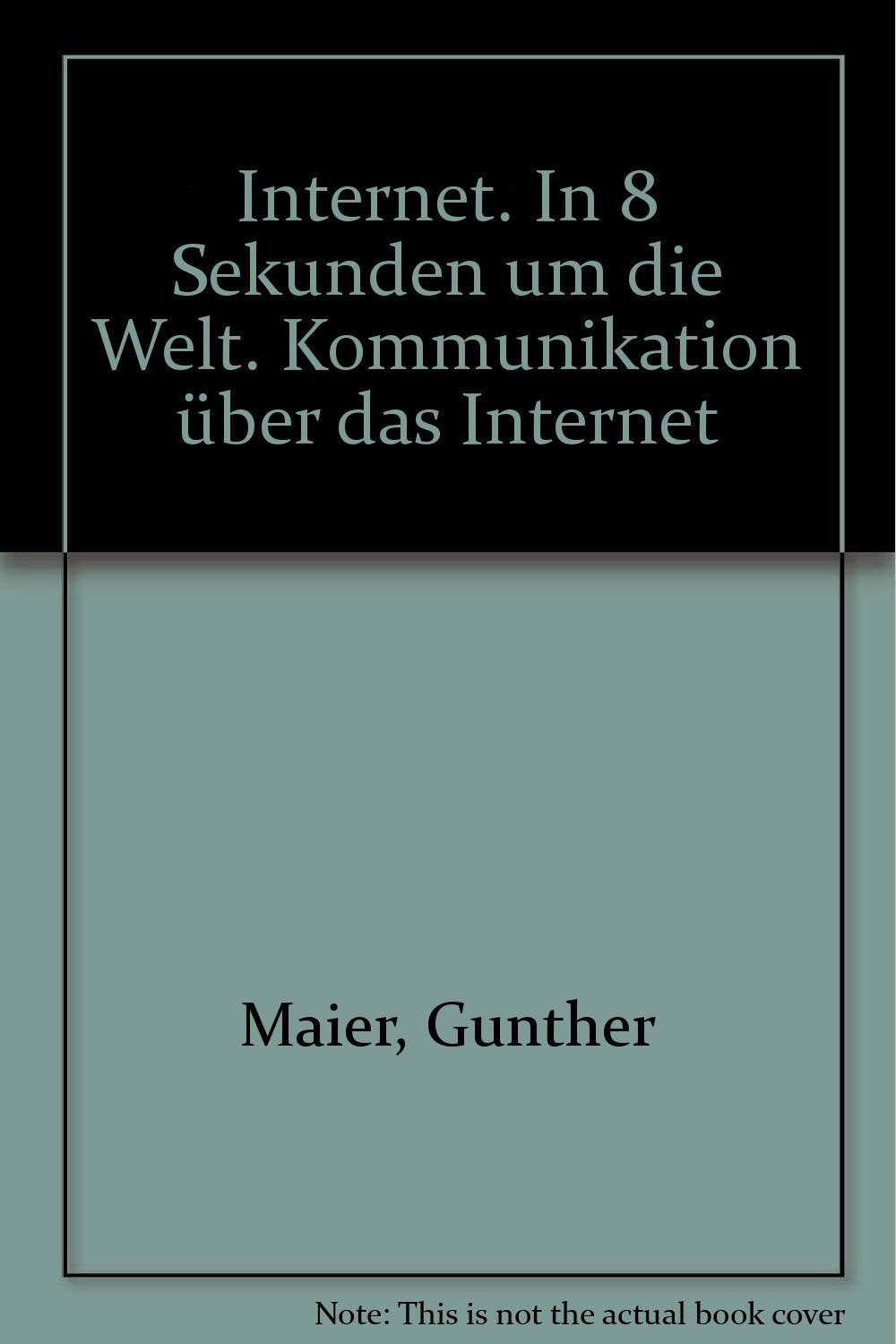 Internet. In 8 Sekunden um die Welt. Kommunikation über das Internet Books