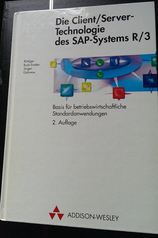 Die Client / Server- Technologie des SAP- Systems R/3. Basis für betriebswirtschaftliche Standardanwendungen Books