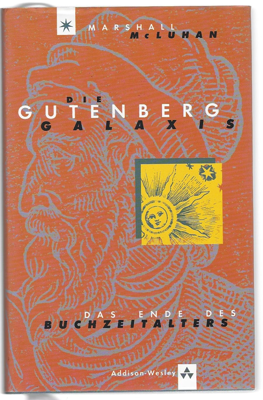 Die Gutenberg-Galaxis. Das Ende des Buchzeitalters Media & Communication