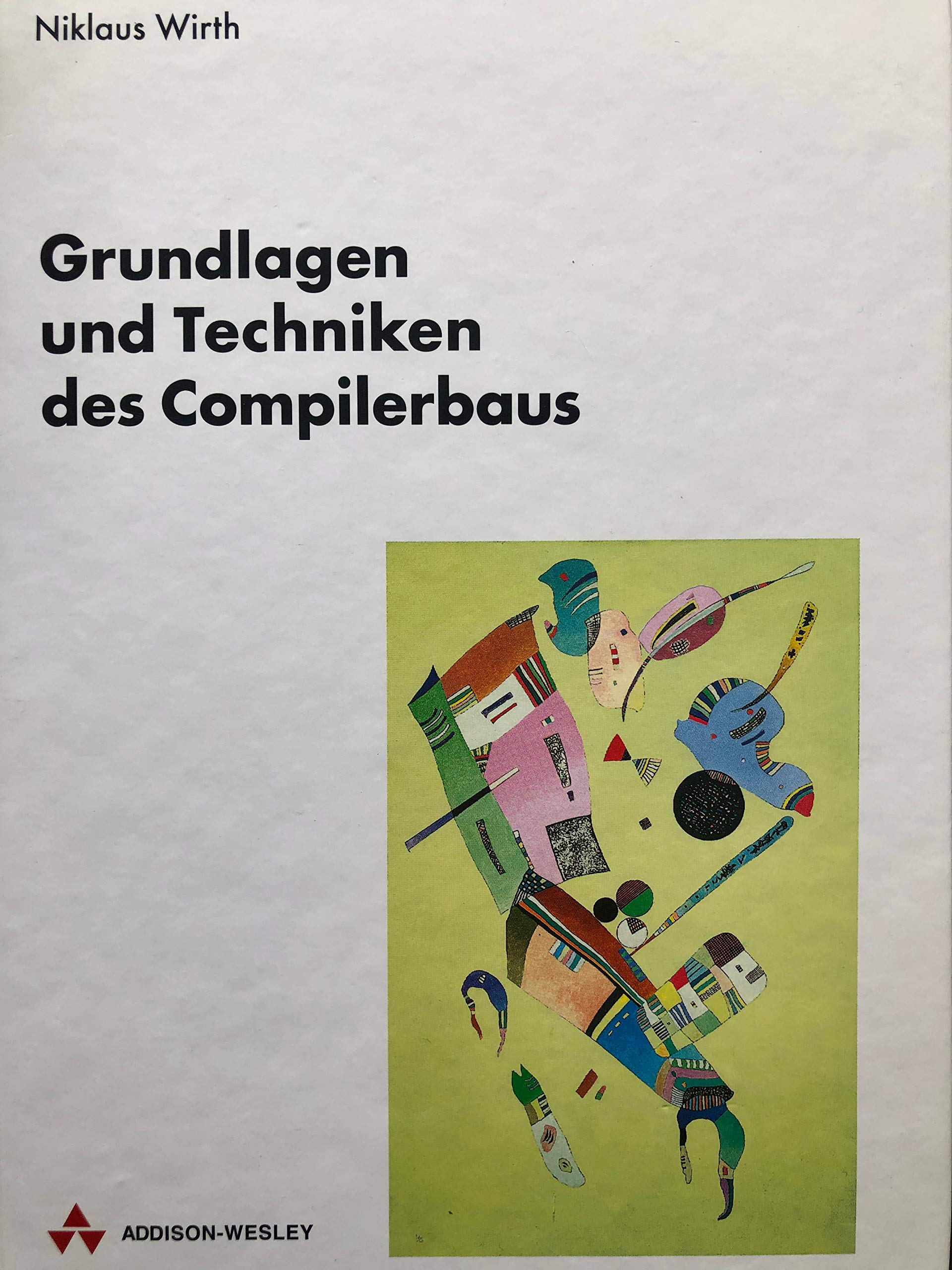 Grundlagen und Techniken des Compilerbaus Art & Literature Books