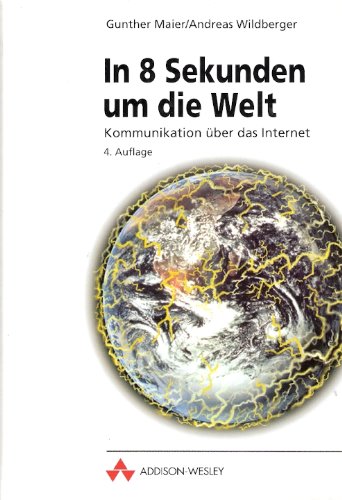 In 8 Sekunden um die Welt. Kommunikation über das Internet Books