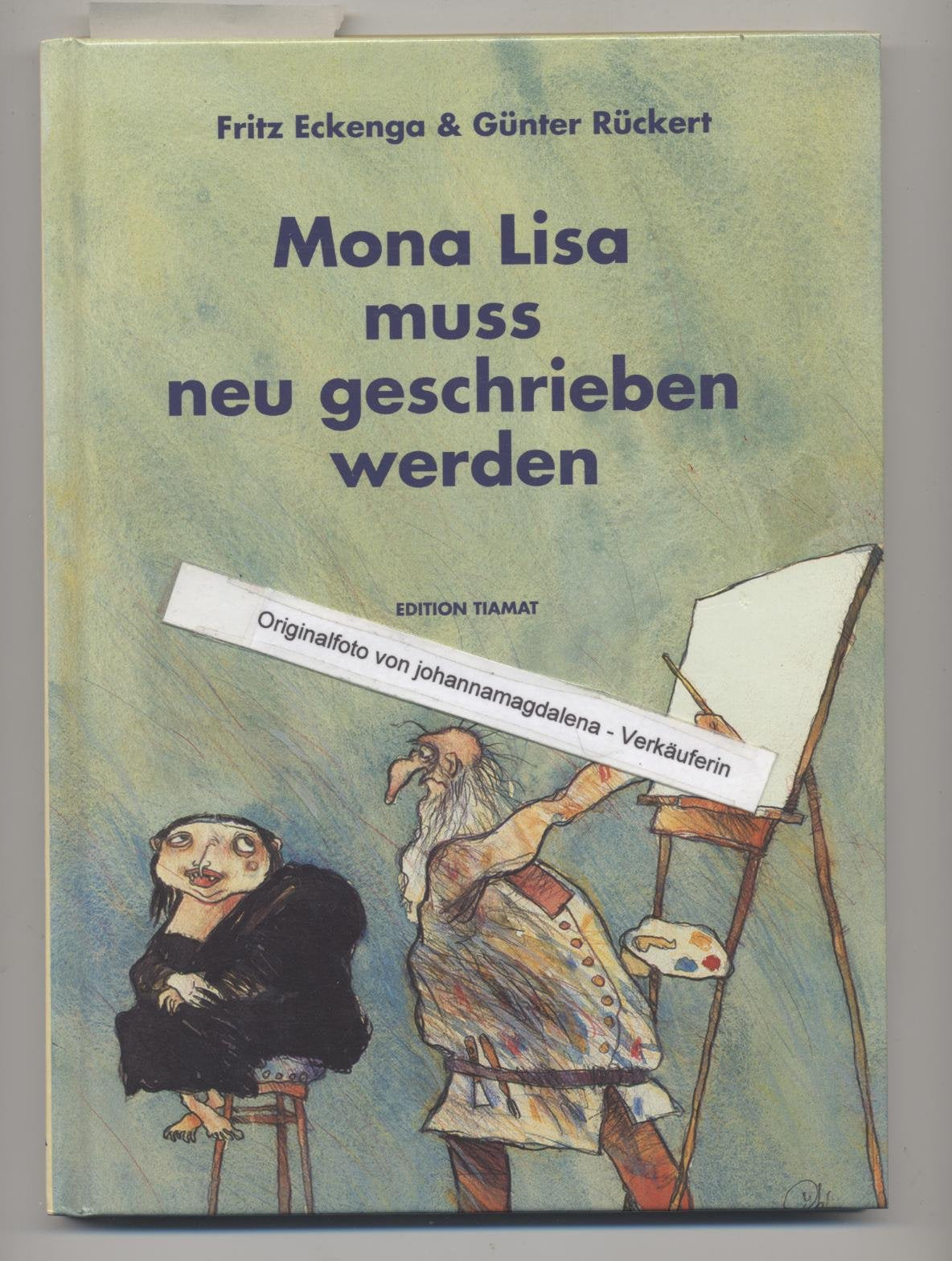 Mona Lisa muss neu geschrieben werden. Die wahre Geschichte der berühmtesten Gemälde der Welt Books