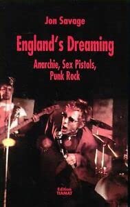 England's Dreaming. Anarchie, Sex Pistols, Punk Rock Arts & Music