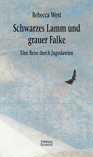 Schwarzes Lamm und grauer Falke: Eine Reise durch Jugoslawien (Critica Diabolis) Politics & Society