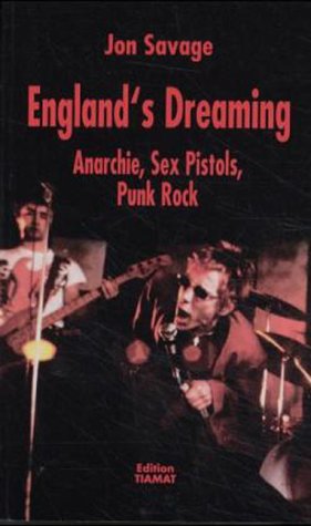 England's Dreaming: Anarchie, Sex Pistols, Punk Rock Pop culture