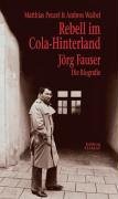 Rebell im Cola-Hinterland. Jörg Fauser - Die Biografie. book