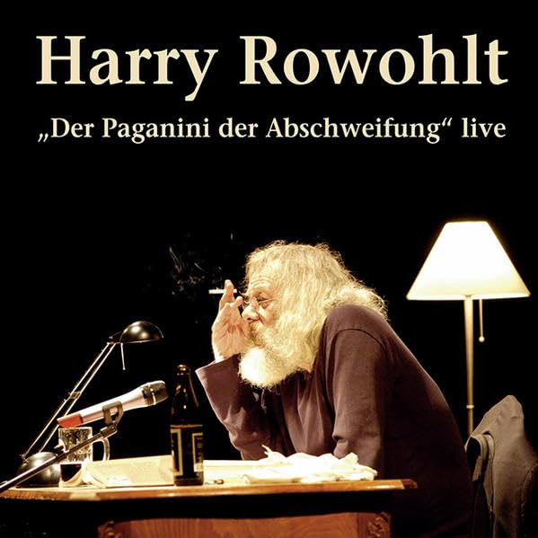 Harry Rowohlt, "Der Paganini der Abschweifung" live, 2 Audio-CDs: Aufgenommen an der Berliner Volksbühne am 6. Januar 2005 und 13. Dezember 2003 Essays & Short Stories