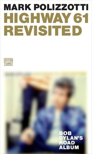 Highway 61 Revisited: Bob Dylan's Road Album Arts & Music