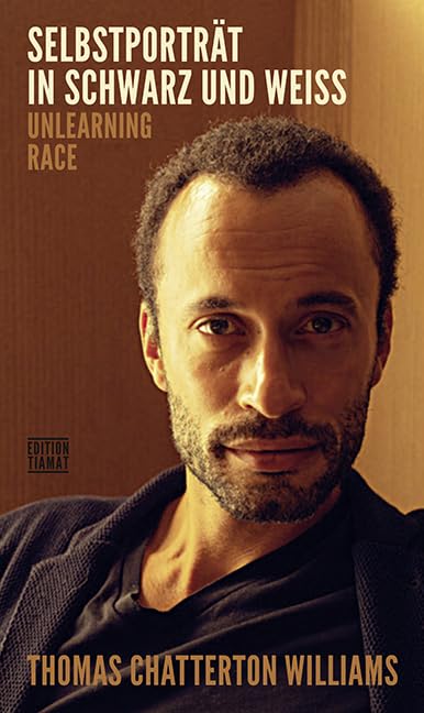 Selbstporträt in Schwarz und Weiß: Unlearning race (Critica Diabolis) Contemporary literature