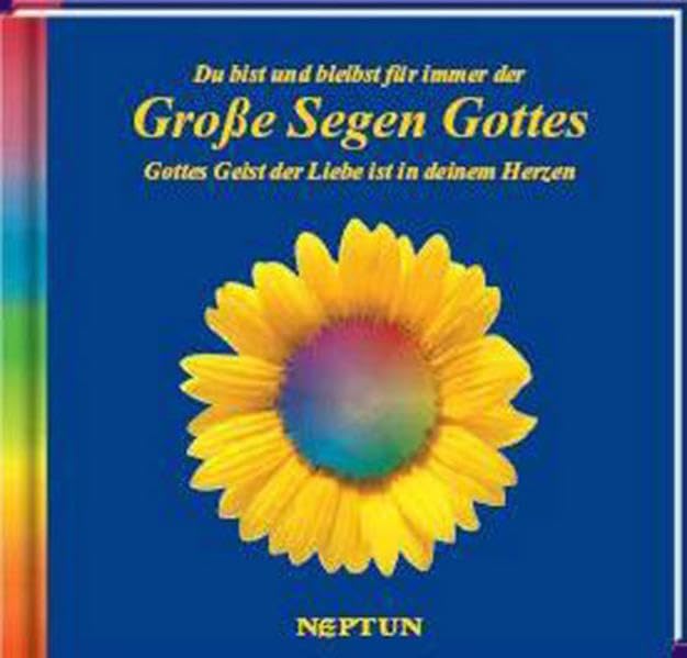 Du bist der grosse Segen Gottes: Gottes Geist der Liebe ist in deinem Herzen Religion & Esotericism