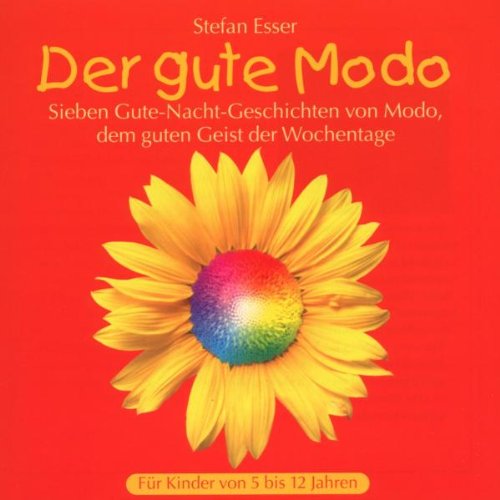 Der gute Modo: Sieben Gute-Nacht-Geschichten von Modo, dem guten Geist der Wochentage Leisure & Fun
