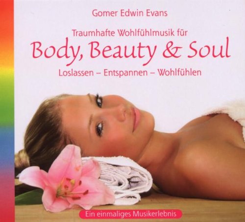 Body, Beauty & Soul: Loslassen - Entspannen - Wohlfühlen Leisure & Fun
