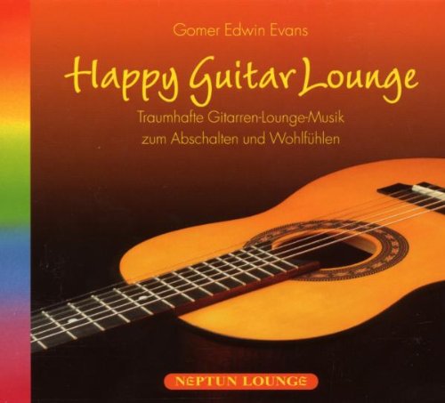 Happy Guitar Lounge: Traumhafte Gitarren-Lounge-Musik zum Abschalten und Wohlfühlen Leisure & Fun