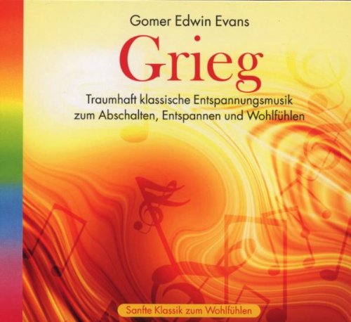 Grieg: Traumhaft klassische Entspannungsmusik zum Abschalten, Entspannen und Wohlfühlen Arts & Music