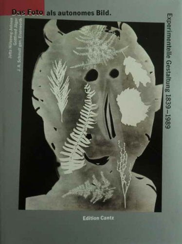 Das Foto als autonomes Bild. Experimentelle Gestaltung 1839-1989 Books