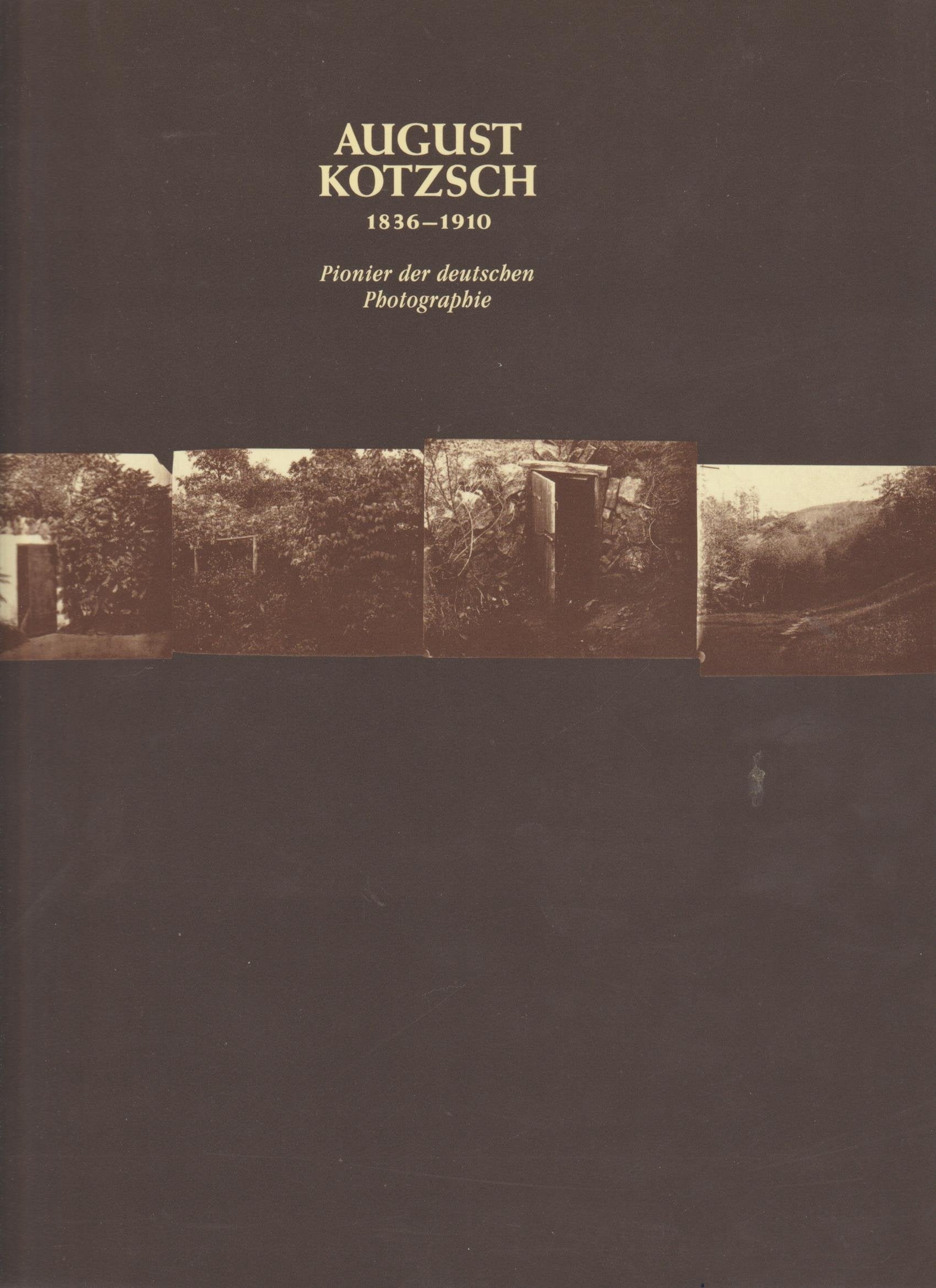 August Kotzsch, 1836-1910: Pioneer of German Photography/French/English/German Books