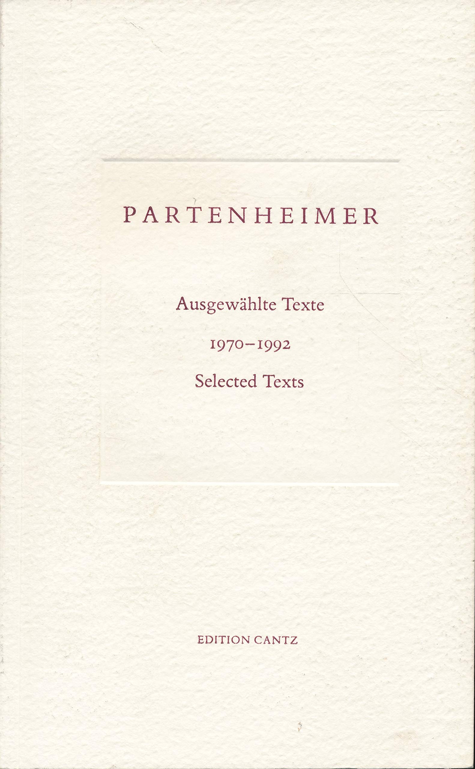 Jurgen Partenheimer: Ausgewahlte Texte, 1970-1992 : Selected Texts/English German Philosophy