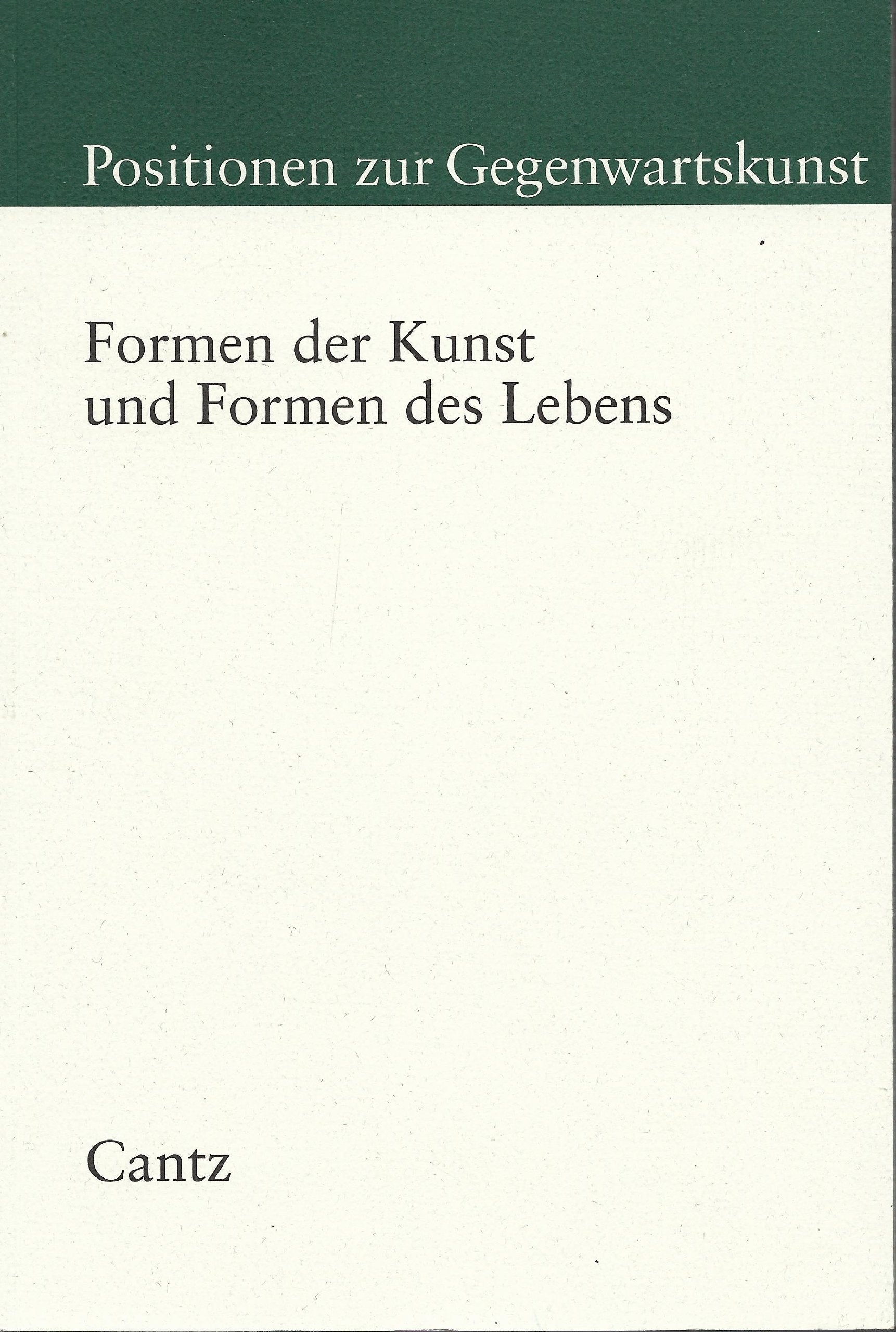 Formen der Kunst und Formen des Lebens. Ästhetische Betrachtungen als Dialog: Von der Antike zur Gegenwart und zurück Professional & Reference Books