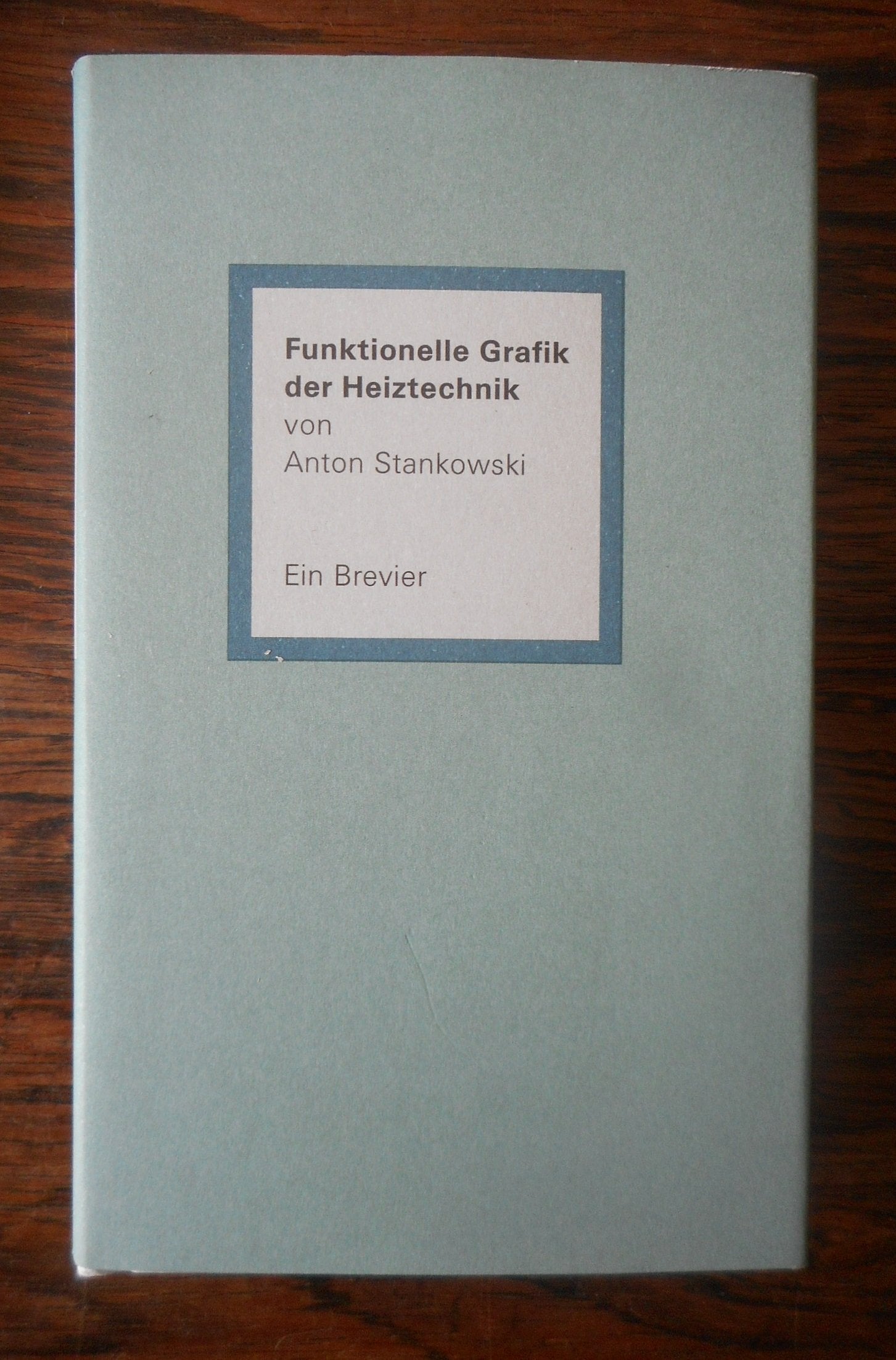 Funktionelle Grafik der Heiztechnik. Ein Brevier. Dt. /Engl. /Franz. Business & Technology
