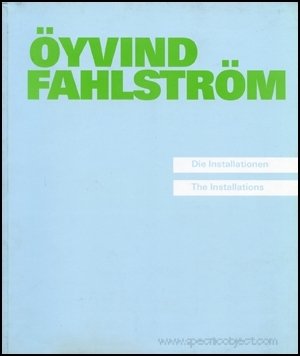 Oyvind Fahlstrom : Die Installationen Books