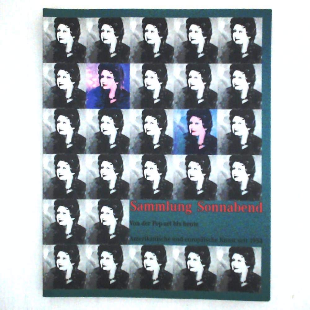 Die Sammlung Sonnabend, New York. Von der Pop-art bis heute. Amerikanische und europäische Kunst seit 1954 Film, Art & Culture
