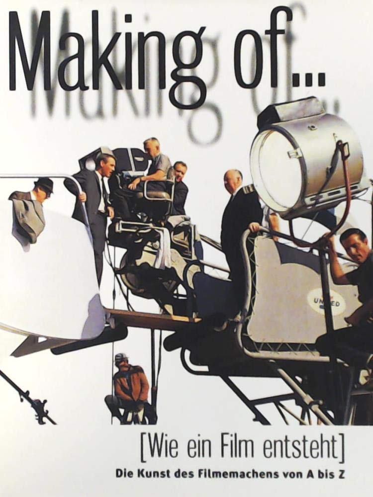 Making of (Wie ein Film entsteht). Die Kunst des Filmemachens von A - Z Film, Art & Culture