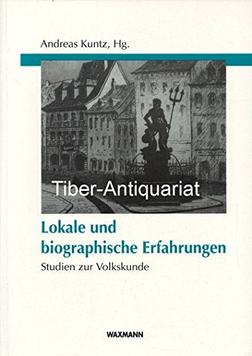 Lokale und biographische Erfahrungen. Studien zur Volkskunde "Gast am Gabelmann" book