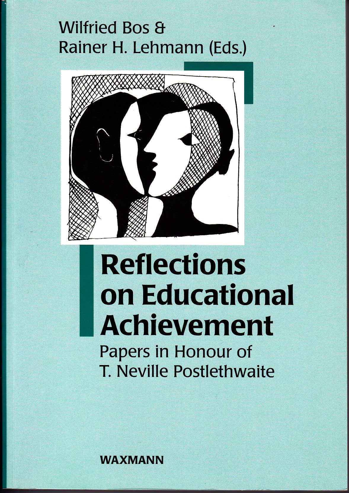 Reflections on Educational Achievement. Papers in Honour of T. Neville Postlethwaite to Mark the Occasion of his Retirement from his Chair in Comparative Education at the University of Hamburg Books