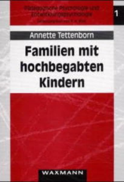 Familien mit hochbegabten Kindern (Pädagogische Psychologie und Entwicklungspsychologie) Learning & Reference