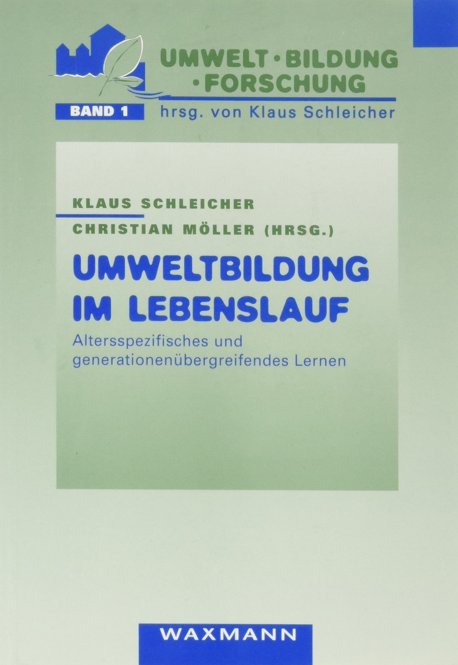 Umweltbildung im Lebenslauf: Altersspezifisches und generationenübergreifendes Lernen (Umwelt - Bildung - Forschung) Education & Training