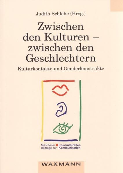 Zwischen den Kulturen - zwischen den Geschlechtern: Kulturkontakte und Genderkonstrukte (Münchener Beiträge zur interkulturellen Kommunikation) Law