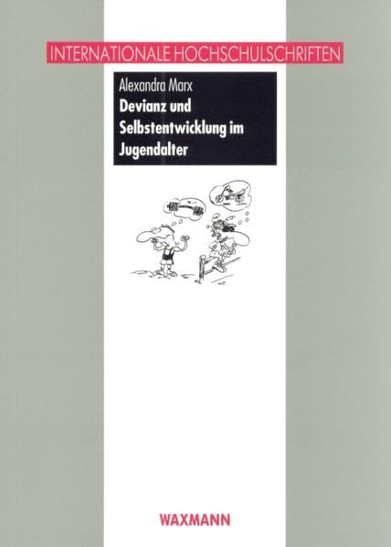 Devianz und Selbstentwicklung im Jugendalter (Internationale Hochschulschriften) Social Sciences