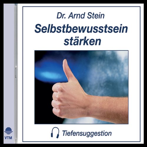 Selbstbewusstsein stärken. Stereo-Tiefensuggestion. CD Health, Nutrition & Fitness