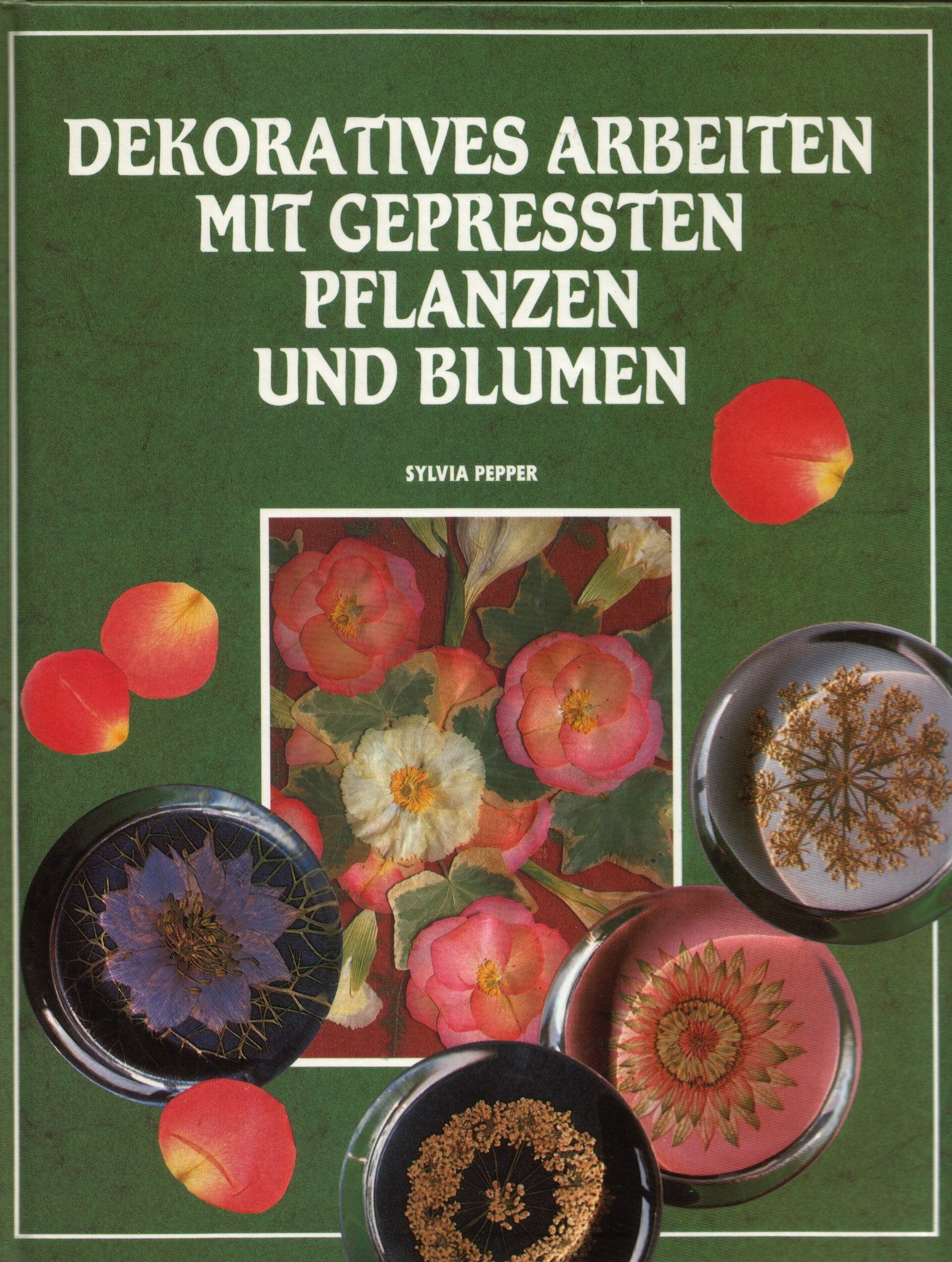 Dekoratives Arbeiten mit gepressten Pflanzen und Blumen Books