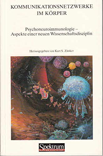 Kommunikationsnetzwerke im Körper: Psychoneuroimmunologie. Aspekte einer neuen Wissenschaftsdisziplin Law
