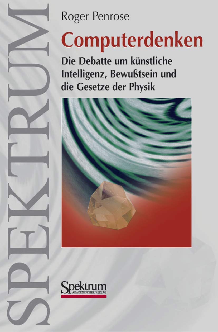 Computerdenken. Des Kaisers neue Kleider oder Die Debatte um Künstliche Intelligenz, Bewußtsein und die Gesetze der Physik Computer Science