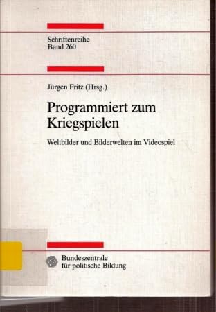 Programmiert zum Kriegspielen. Weltbilder und Bilderwelten im Videospiel Social Sciences