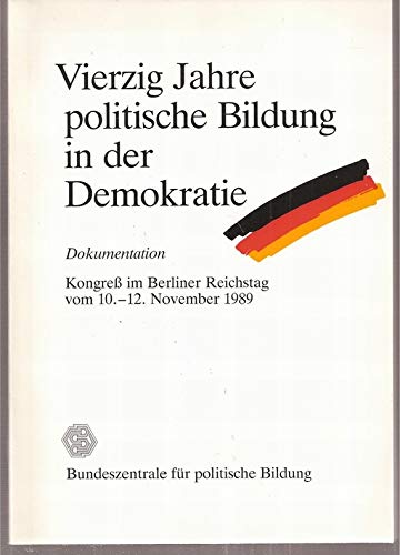 Vierzig Jahre politische Bildung in der Demokratie, Dokumentation, Kongreß im Berliner Reichstag vom 10.-12. November 1989 Books