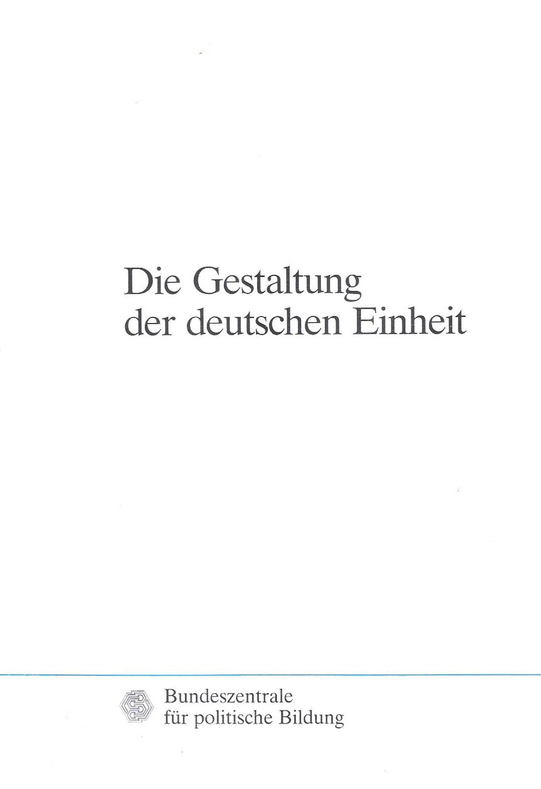 Die Gestaltung der deutschen Einheit: Geschichte - Politik - Gesellschaft Politics & History